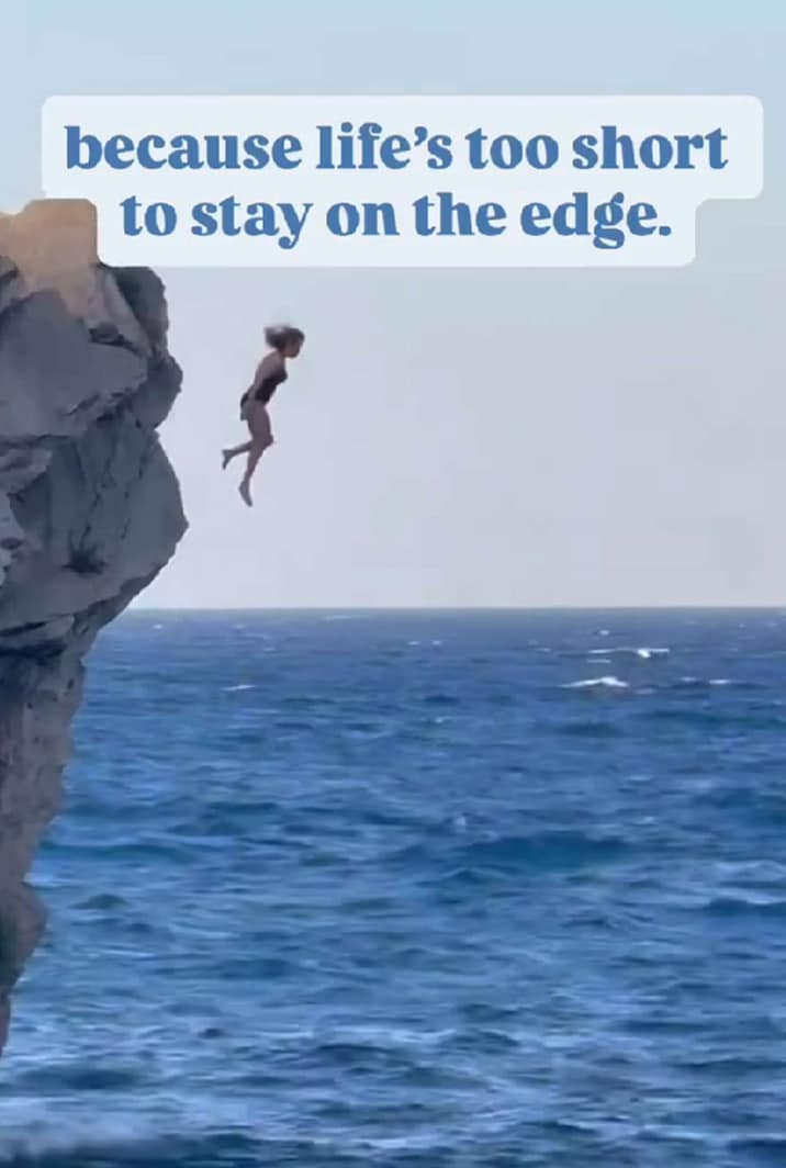 "Here’s what happens when fear… meets follow-through… because life’s too short to stay on the edge,” she wrote.
