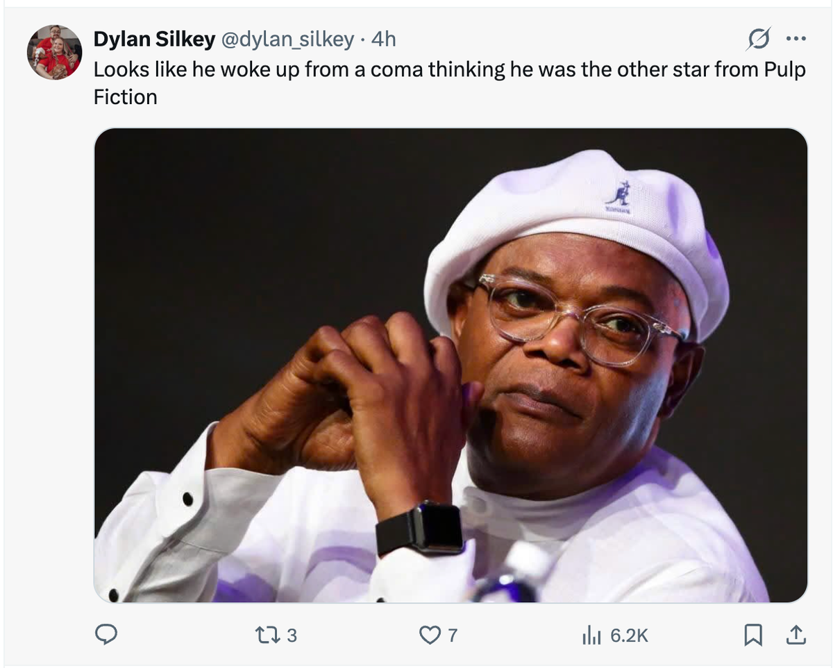 He had multiple people comparing him to Samuel L Jackson